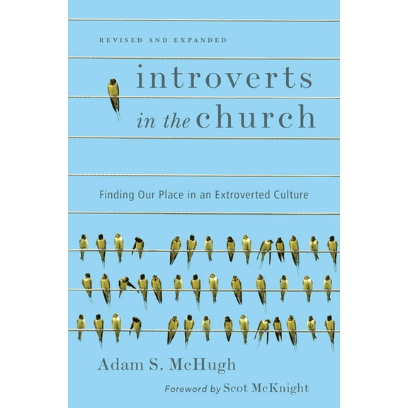 Introverts in the Church: Finding Our Place in an Extroverted Culture, (Paperback)