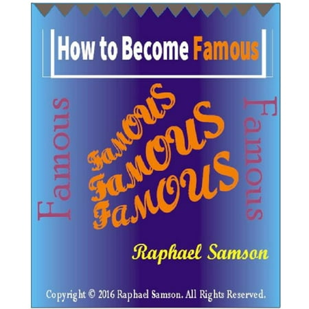 How to Become Famous - eBook (Best Way To Become Famous)