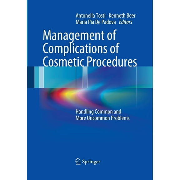 Management of Complications of Cosmetic Procedures: Handling Common and More Uncommon Problems, (Paperback)