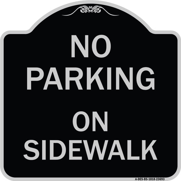 SignMission Designer Series Sign - No Parking on Sidewalk Parking Sign | Black & Silver 18" X 18" Heavy-Gauge Aluminum Architectural Sign | Protect Your Business & Municipality | Made