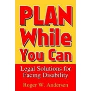 Plan While You Can: Legal Solutions for Facing Disability, Used [Paperback]