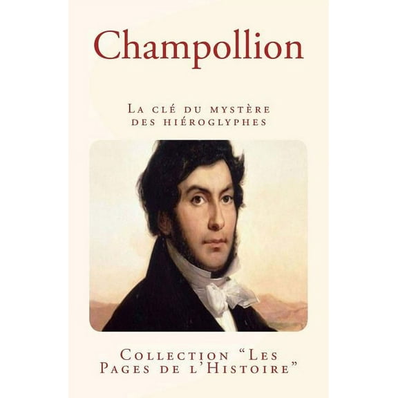 Champollion : La Cle Du Mystere Des Hieroglyphes (Paperback)