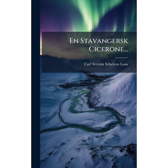 En Stavangersk Cicerone..., (Hardcover)