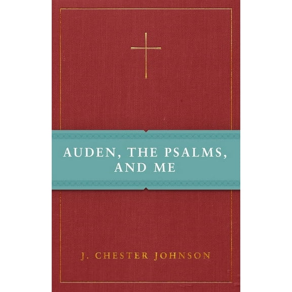 Auden, the Psalms, and Me, (Paperback)