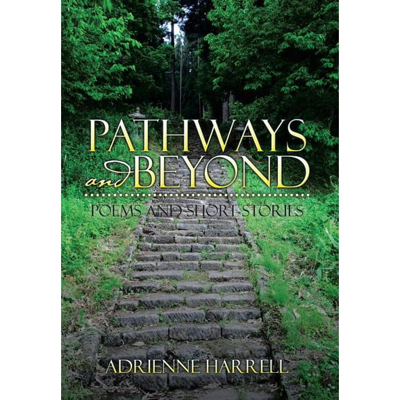 Pathways and Beyond: Poems and Short Stories (Hardcover)