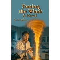 Taming the Wind: A Novel: A Novel, (Paperback)