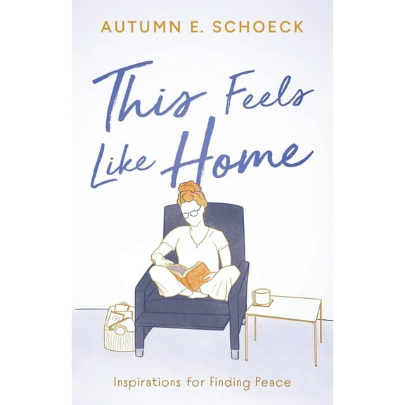 This Feels Like Home: Inspirations For Finding Peace, (Paperback)