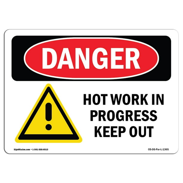 Osha Danger Sign Hot Work In Progress Keep Out Choose From Aluminum Rigid Plastic Or