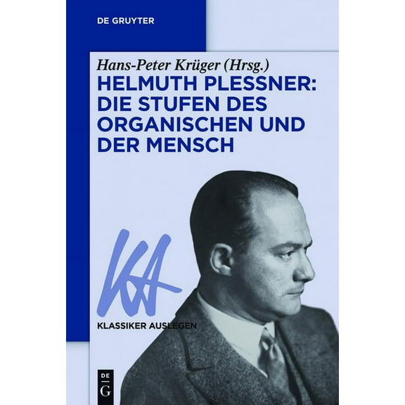 Klassiker Auslegen Helmuth Plessner: Die Stufen Des Organischen Und Der Mensch, Book 65, (Paperback)