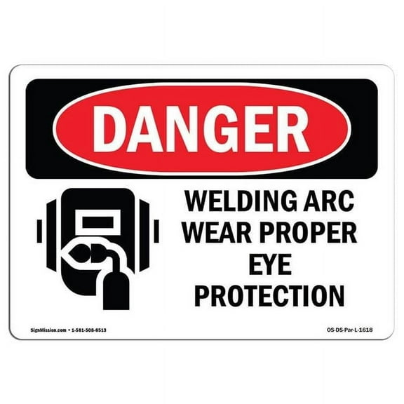 SignMission OS-DS-D-35-L-1618 OSHA Danger Sign - Welding Arc Wear Proper Eye Protection