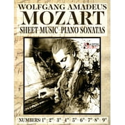 Mozart Wolfang Amadeus - Piano Sonatas - Sheet Music - Volume 1 : Numbers: 123456789 (Paperback)