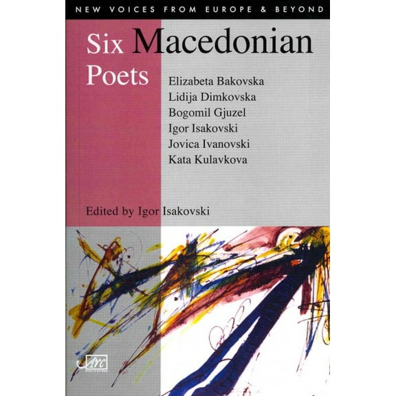 New Voices from Europe & Beyond: Six Macedonian Poets (Paperback)