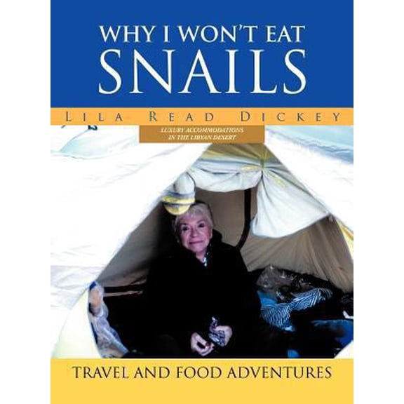 Pre-Owned Why I Won't Eat Snails: Travel and Food Adventures (Paperback) 1469781409 9781469781402