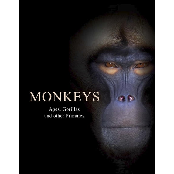 Pre-Owned Monkeys: Apes, Gorillas and Other Primates (Hardcover) 1838861009 9781838861001