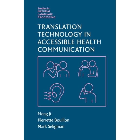 Studies in Natural Language Processing Translation Technology in Accessible Health Communication, (Hardcover)