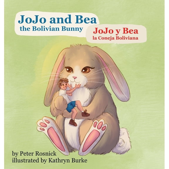 JoJo and Bea, the Bolivian Bunny: JoJo y Bea, la Coneja Boliviana, (Hardcover)