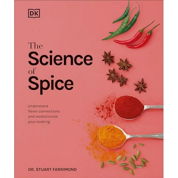 Pre-Owned The Science of Spice: Understand Flavor Connections and Revolutionize Your Cooking (Hardcover) 1465475575 9781465475572