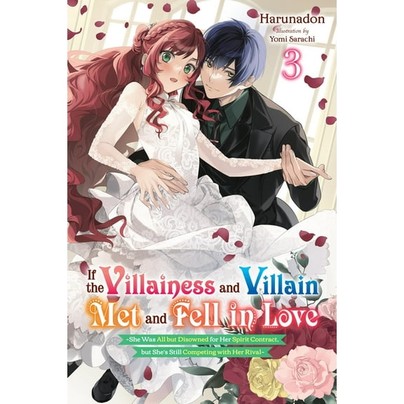 If the Villainess and Villain Met and Fell in Love, Vol. 3 (Light Novel): Volume 3, (Paperback)