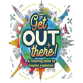 thumbnail image 1 of Get Out There: Coloring Book, 1 of 1