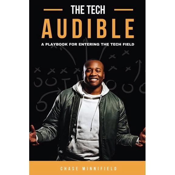 The Tech Audible: A Playbook for Entering the Tech Field, (Paperback)