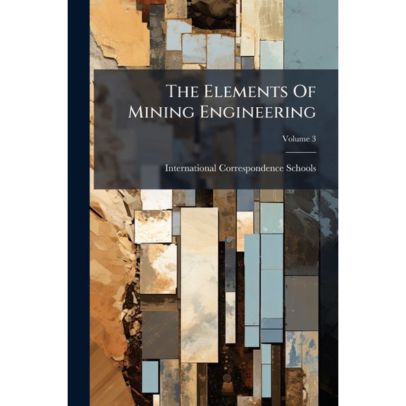 The Elements Of Mining Engineering, (Paperback)
