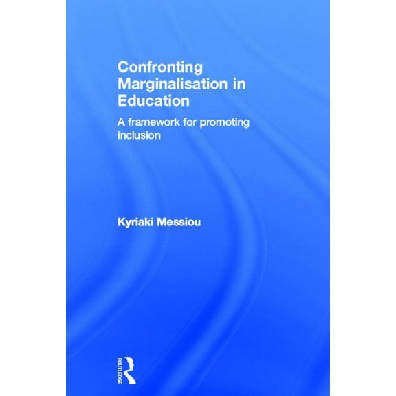 Confronting Marginalisation in Education: A Framework for Promoting Inclusion, (Hardcover)
