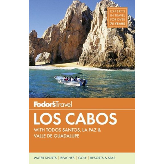 Pre-Owned Fodor's Los Cabos: with Todos Santos, La Paz & Valle de Guadalupe (Full-color Travel Guide) (Paperback) 0804143609 9780804143608