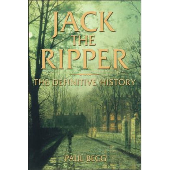 Pre-Owned Jack the Ripper: The Definitive History (Hardcover) 058250631X 9780582506312