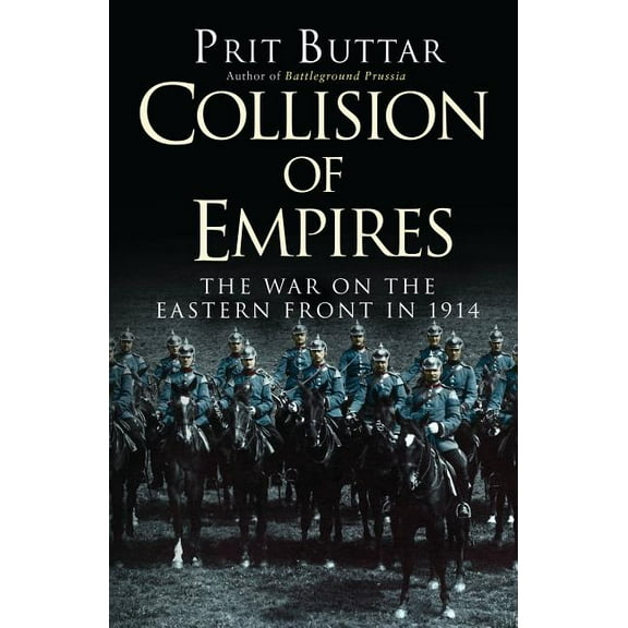 General Military Collision of Empires: The War on the Eastern Front in 1914, (Paperback)