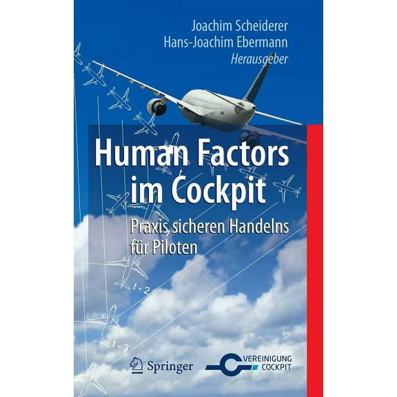 Human Factors Im Cockpit: PRAXIS Sicheren Handelns FÃ¼r Piloten, (Hardcover)