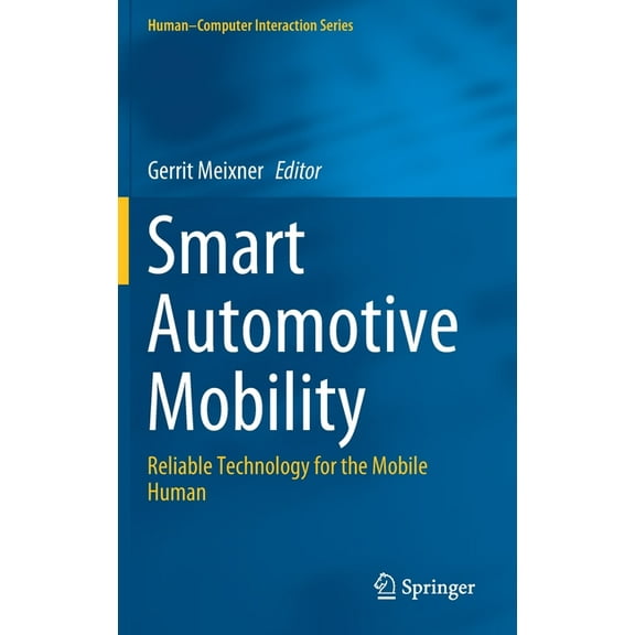 Human-Computer Interaction Smart Automotive Mobility: Reliable Technology for the Mobile Human, (Hardcover)