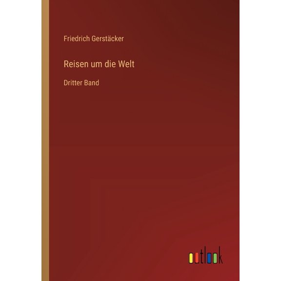 Reisen um die Welt: Dritter Band, (Paperback)