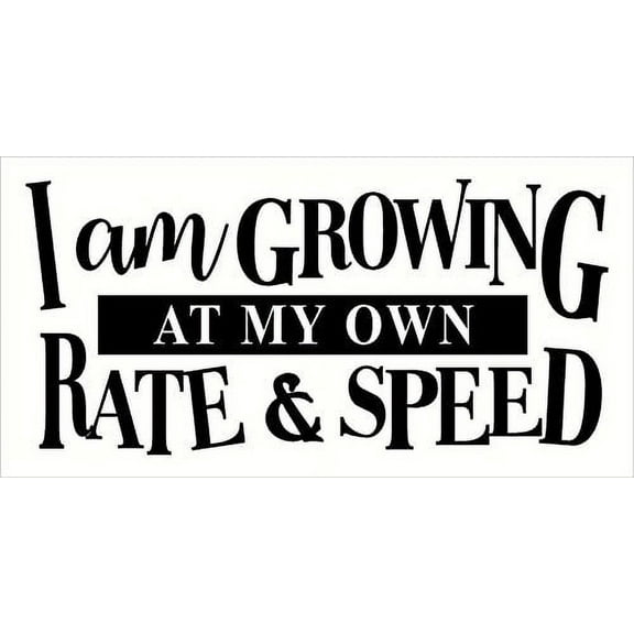 Growing at my own Rate and Speed Wall Decals, Black, 23x11-Inch