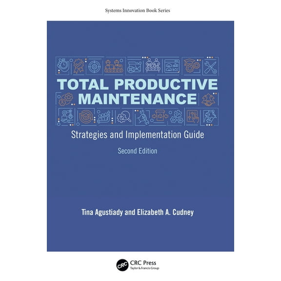 Systems Innovation Book Total Productive Maintenance: Strategies and Implementation Guide, (Hardcover)