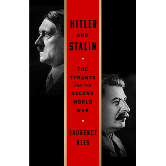 Hitler and Stalin : The Tyrants and the Second World War (Hardcover)