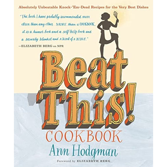 Pre-Owned Beat This! Cookbook: Absolutely Unbeatable Knock-'em-Dead Recipes for the Very Best Dishes (Paperback) 0547437005 9780547437002
