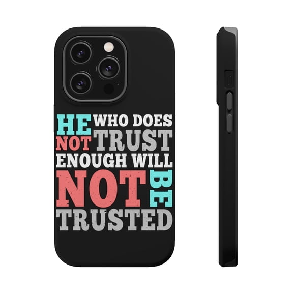 DistinctInk Tough Case for Apple iPhone 15 PRO (6.1" Screen), Compatible with MagSafe Charging - He Who Does Not Trust Will Not Be Trusted