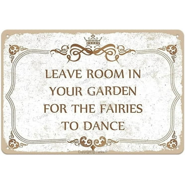 Leave Room in Your Garden for The Fairies to Dance 8X12 Inch Tin Retro Look Decoration Art Sign for Home Kitchen Bathroom Farm Garden Garage Inspirational Quotes Wall Decor