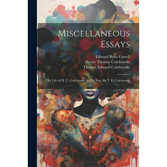 Miscellaneous Essays: The Life of H. T. Colebrooke, by His Son, Sir T. E. Colebrooke