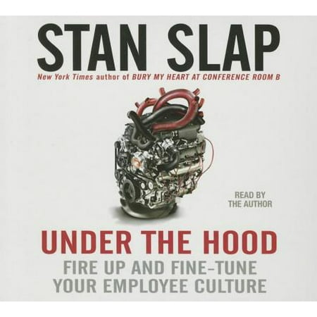Under the Hood : Fire Up and Fine-Tune Your Employee (Best Way To Fire An Employee)