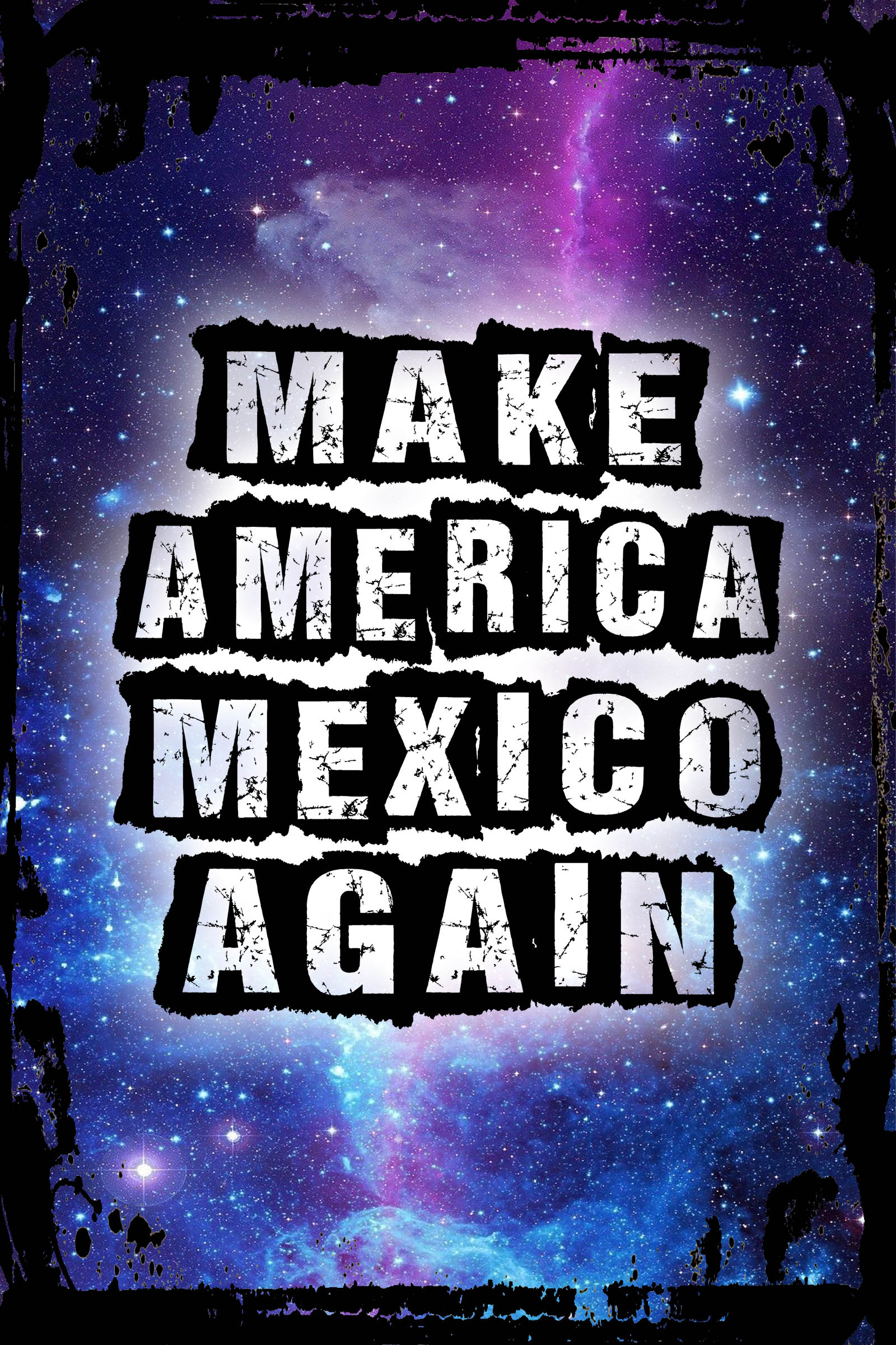 Galaxy Inspirational Wall Art Make America Mexico again Mexican Spanish