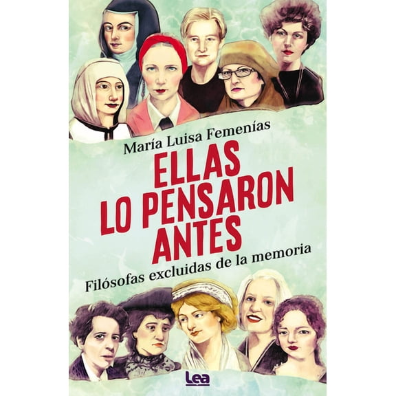 Espiritualidad & Pensamiento Ellas Lo Pensaron Antes: FilÃ³sofas Excluidas de la Memoria, (Paperback)