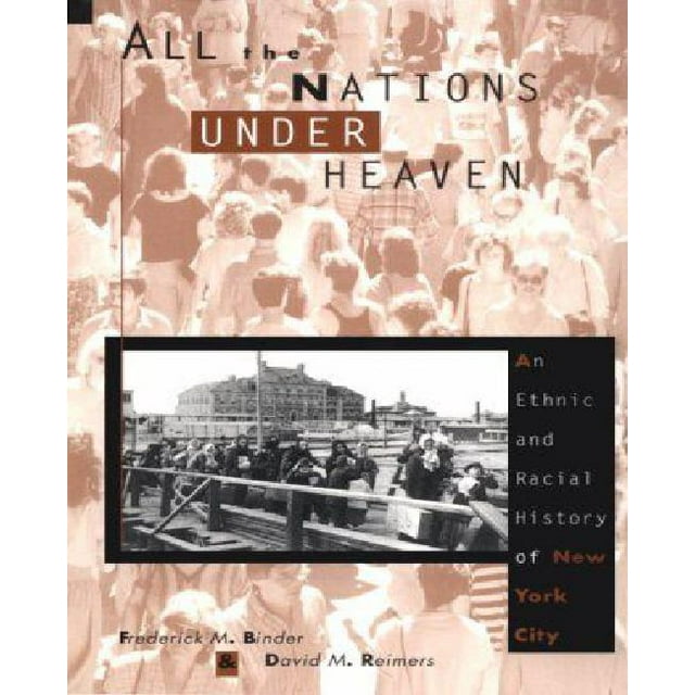 Toutes les Nations sous le Ciel: une Histoire Ethnique et Raciale de New York