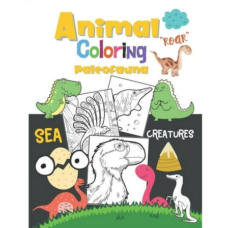 Paleofauna Coloring Book: A Fun Animal Coloring Book For Kids, Sea Creatures And Dinosaurs - Activities for ages 3-9, 4-8, 8-12.. (Paperback)