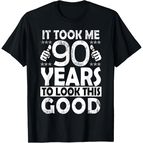 90th Birthday Gift Took Me 90 Years to Look Good 90 Year Old T-ShirtMen and women, Black T-shirt, size: Extra large
