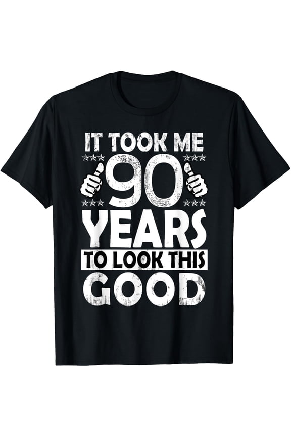 90th Birthday Gift Took Me 90 Years to Look Good 90 Year Old T-ShirtMen and women, Black T-shirt, size: Extra large
