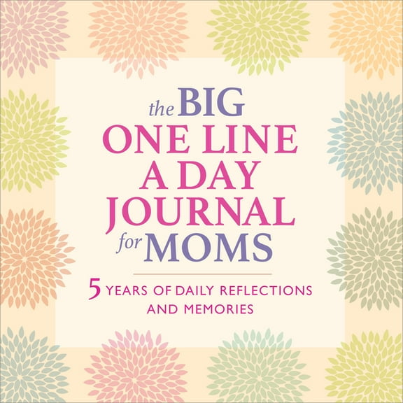The Big One Line a Day Journal for Moms: 5 Years of Daily Reflections and Memories, (Paperback)