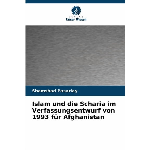 Islam und die Scharia im Verfassungsentwurf von 1993 für Afghanistan, (Paperback)