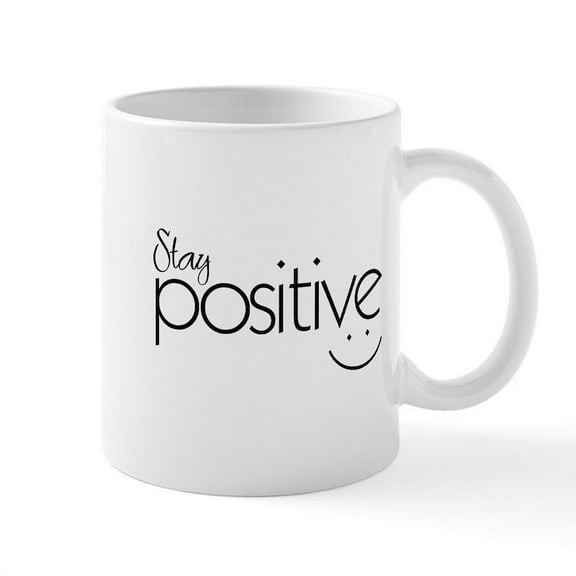 CafePress - Stay Positive Mugs - 11 oz Ceramic Mug - Novelty Coffee Tea Cup