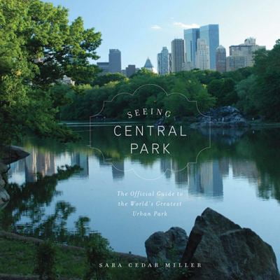 Pre-Owned Seeing Central Park: The Official Guide to the World's Greatest Urban Park (Hardcover) 0810996286 9780810996281